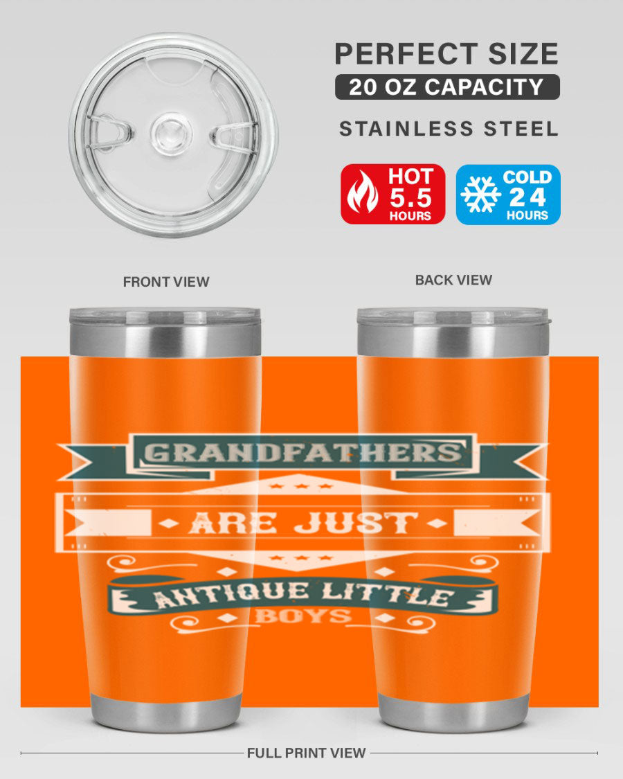 A stylish stainless steel tumbler featuring the phrase 'Grandfathers are just antique little boys', perfect for hot and cold beverages.