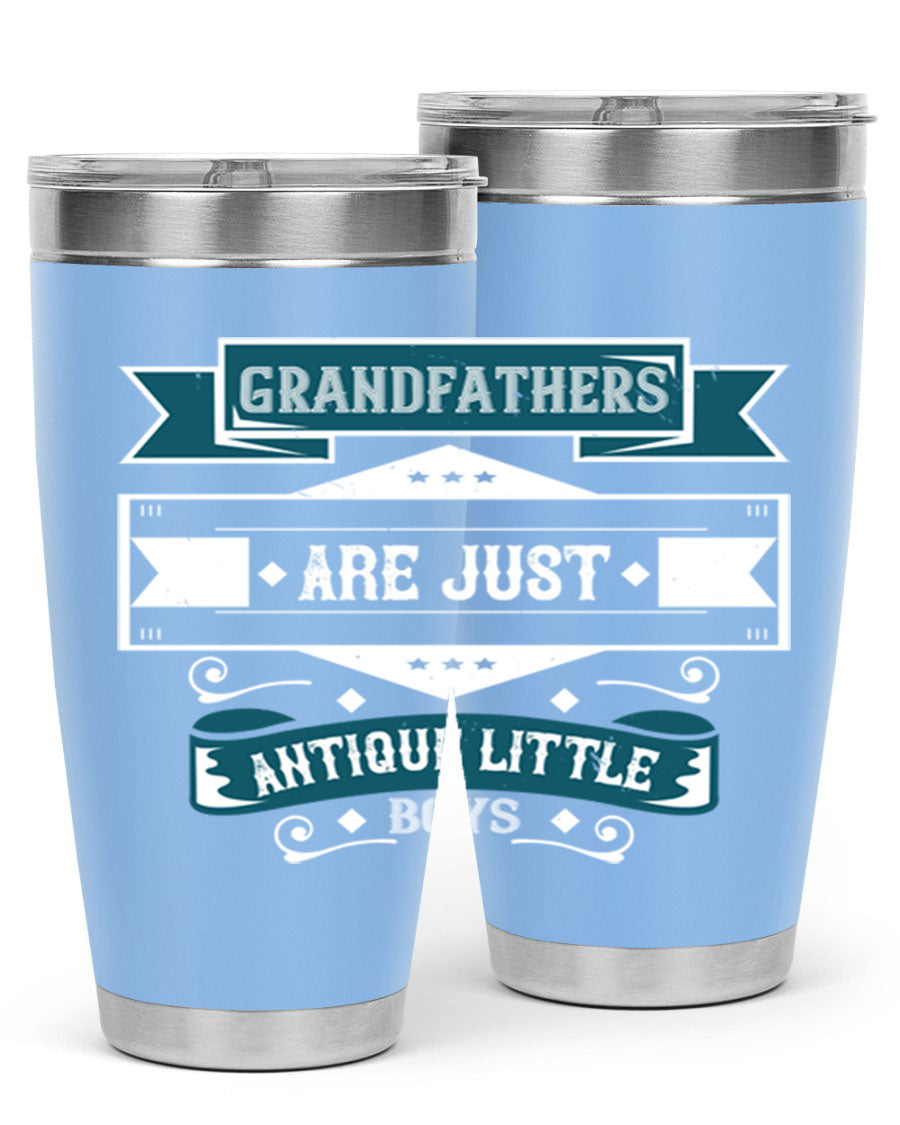 A stylish stainless steel tumbler featuring the phrase 'Grandfathers are just antique little boys', perfect for hot and cold beverages.