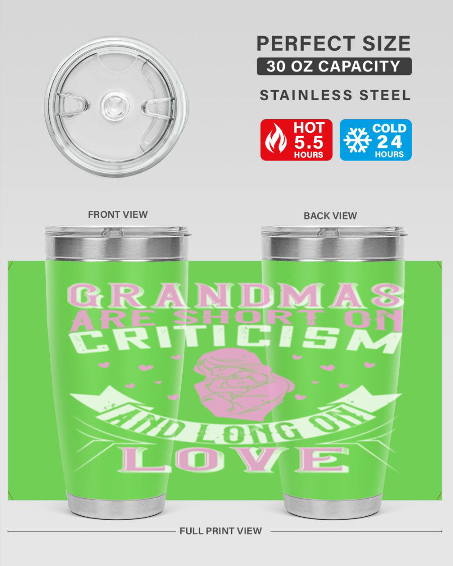 A stylish stainless steel tumbler featuring the phrase 'Grandmas are Short on Criticism and Long on Love', available in 20oz and 30oz sizes.