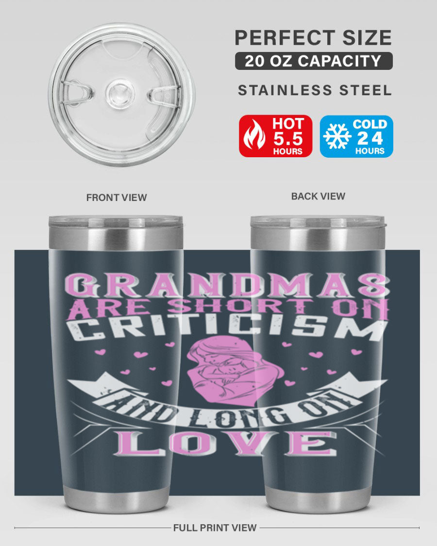 A stylish stainless steel tumbler featuring the phrase 'Grandmas are Short on Criticism and Long on Love', available in 20oz and 30oz sizes.