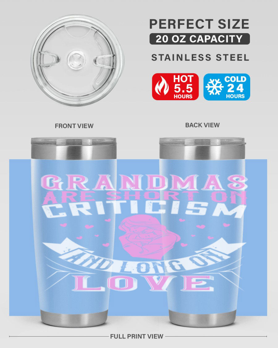 A stylish stainless steel tumbler featuring the phrase 'Grandmas are Short on Criticism and Long on Love', available in 20oz and 30oz sizes.