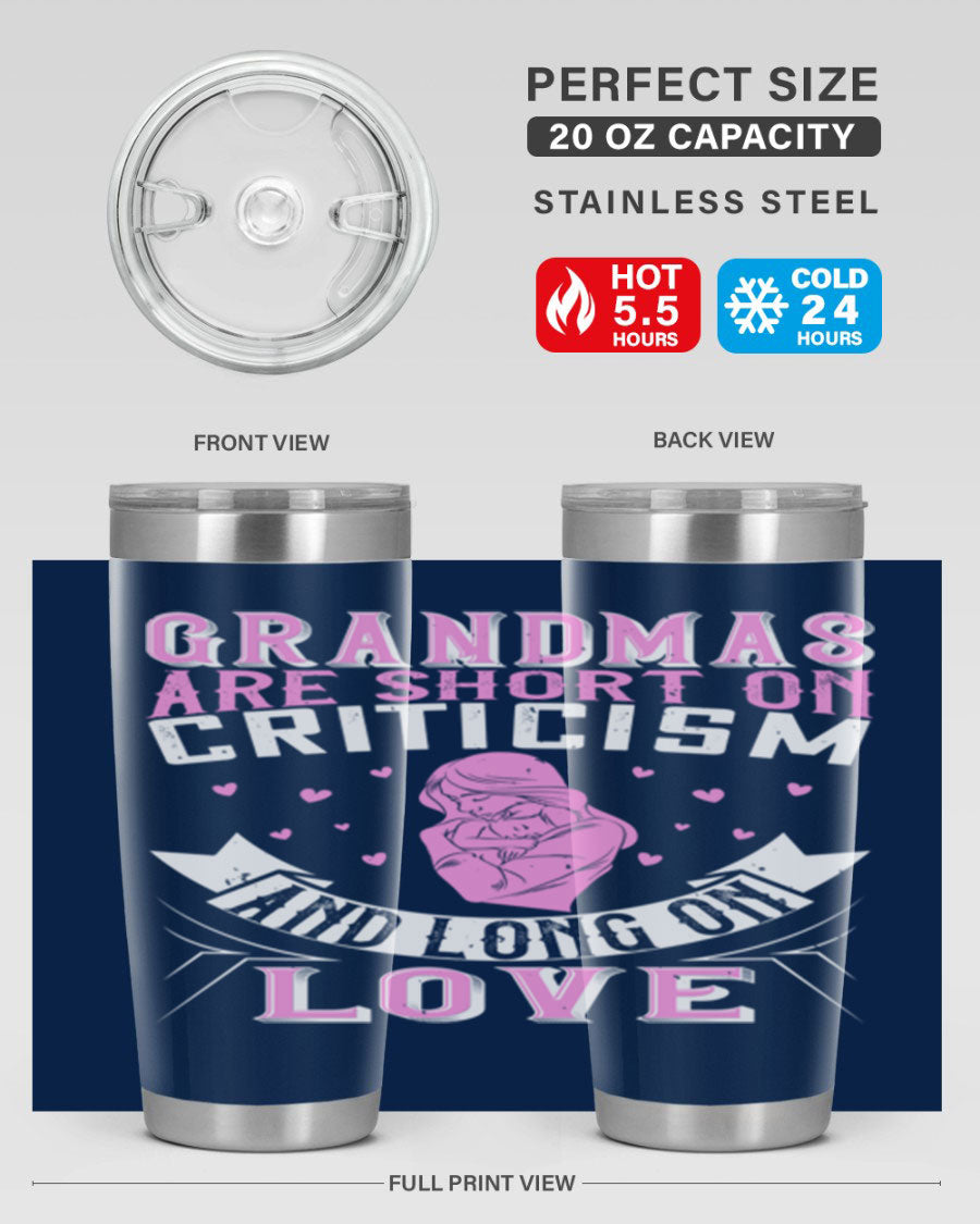 A stylish stainless steel tumbler featuring the phrase 'Grandmas are Short on Criticism and Long on Love', available in 20oz and 30oz sizes.