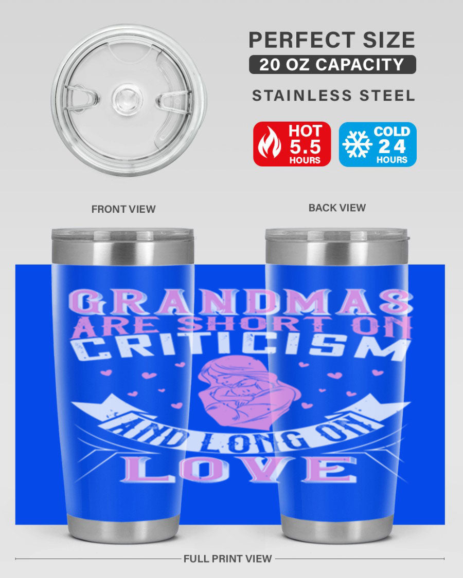 A stylish stainless steel tumbler featuring the phrase 'Grandmas are Short on Criticism and Long on Love', available in 20oz and 30oz sizes.