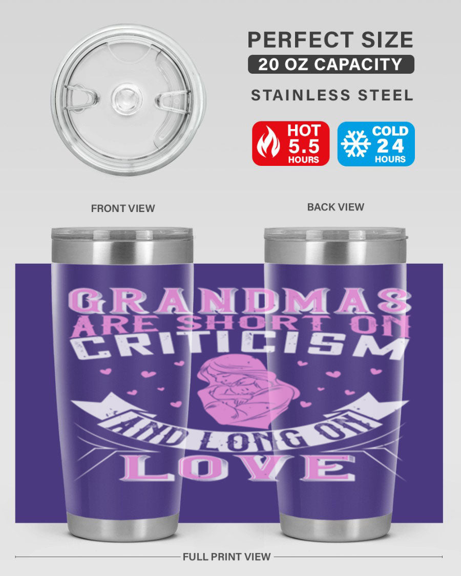 A stylish stainless steel tumbler featuring the phrase 'Grandmas are Short on Criticism and Long on Love', available in 20oz and 30oz sizes.