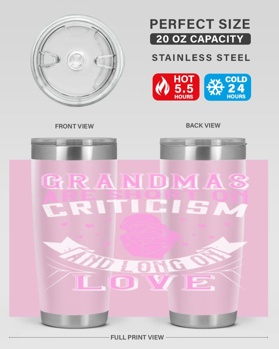 A stylish stainless steel tumbler featuring the phrase 'Grandmas are Short on Criticism and Long on Love', available in 20oz and 30oz sizes.