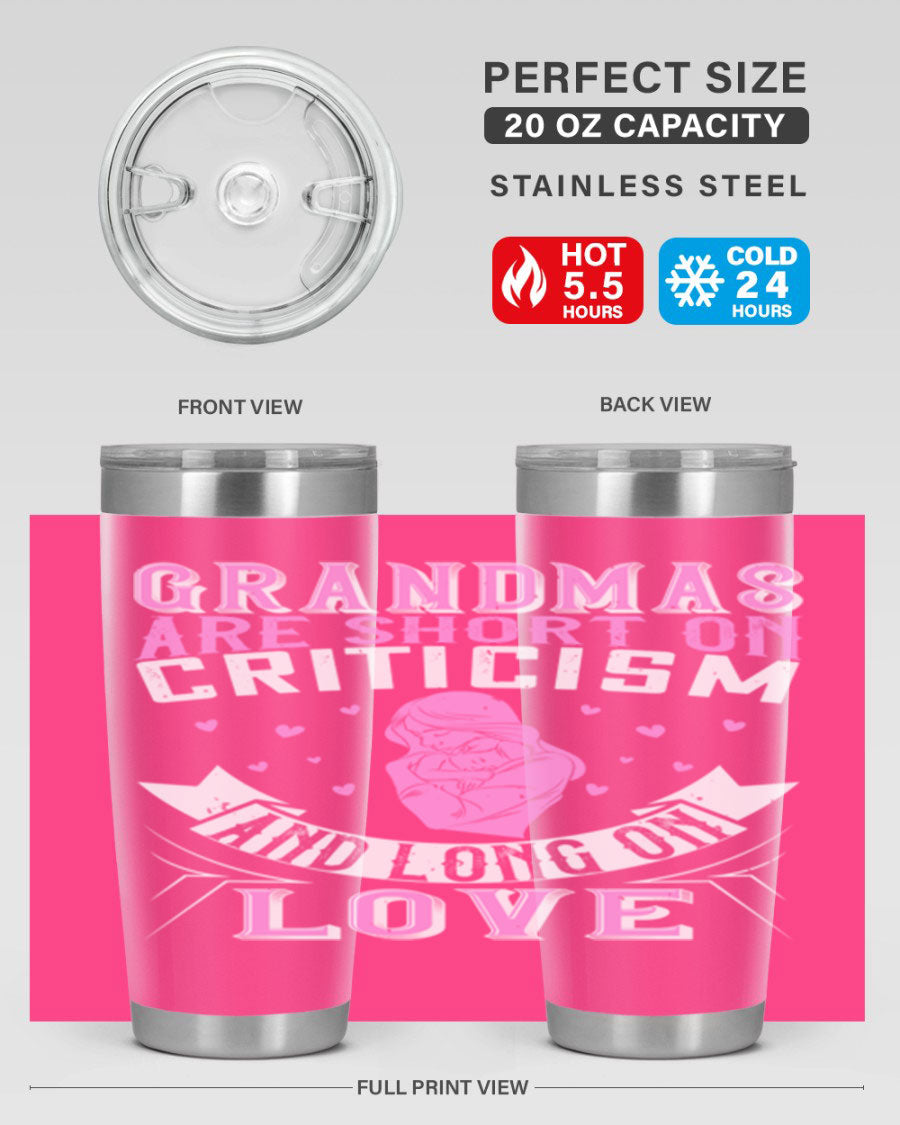 A stylish stainless steel tumbler featuring the phrase 'Grandmas are Short on Criticism and Long on Love', available in 20oz and 30oz sizes.