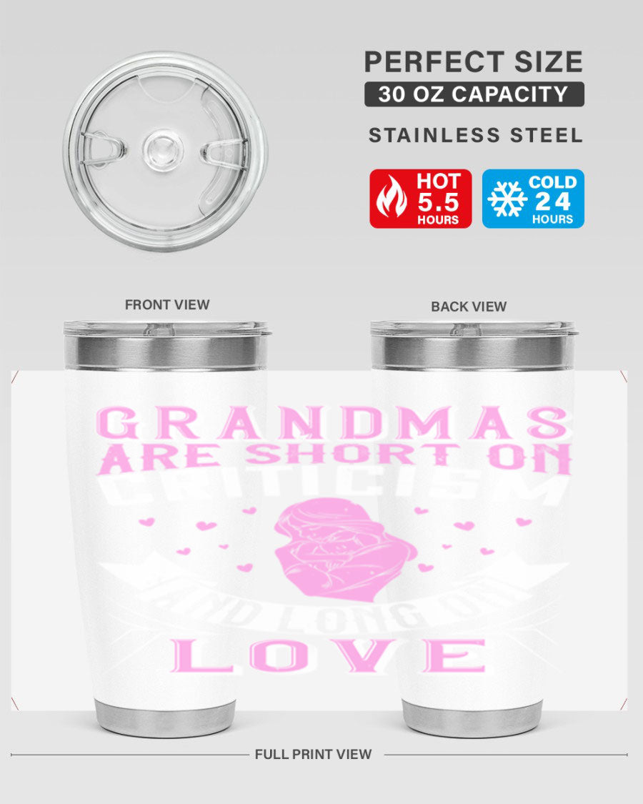 A stylish stainless steel tumbler featuring the phrase 'Grandmas are Short on Criticism and Long on Love', available in 20oz and 30oz sizes.