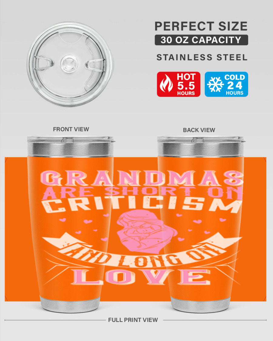 A stylish stainless steel tumbler featuring the phrase 'Grandmas are Short on Criticism and Long on Love', available in 20oz and 30oz sizes.