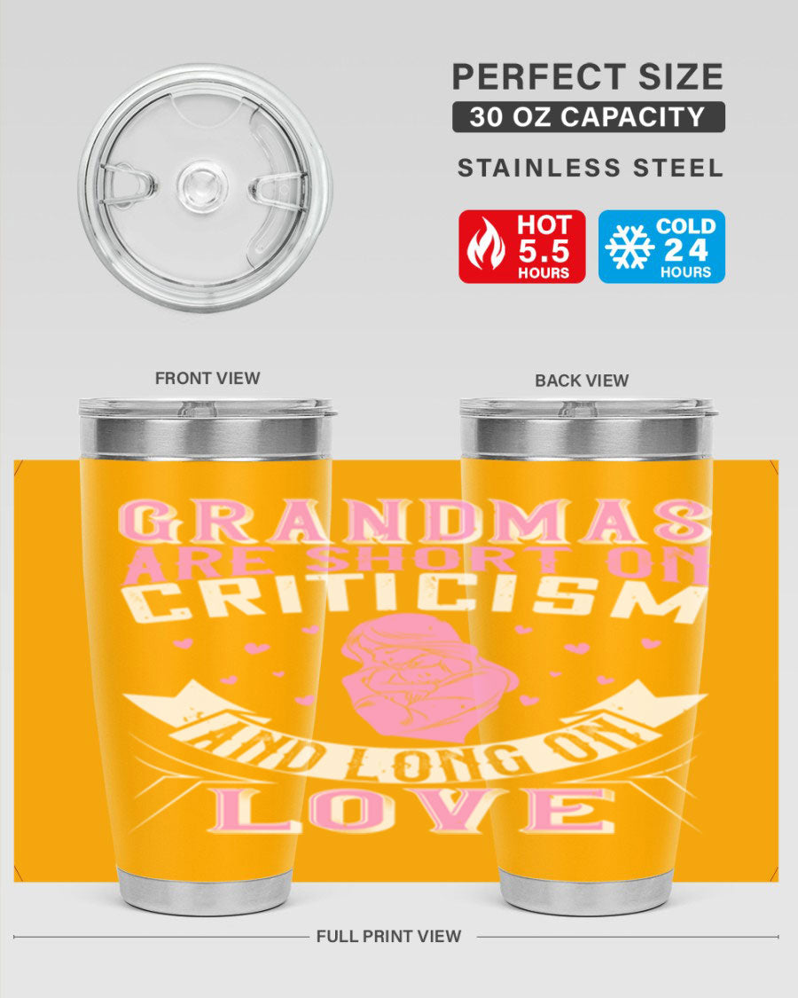 A stylish stainless steel tumbler featuring the phrase 'Grandmas are Short on Criticism and Long on Love', available in 20oz and 30oz sizes.