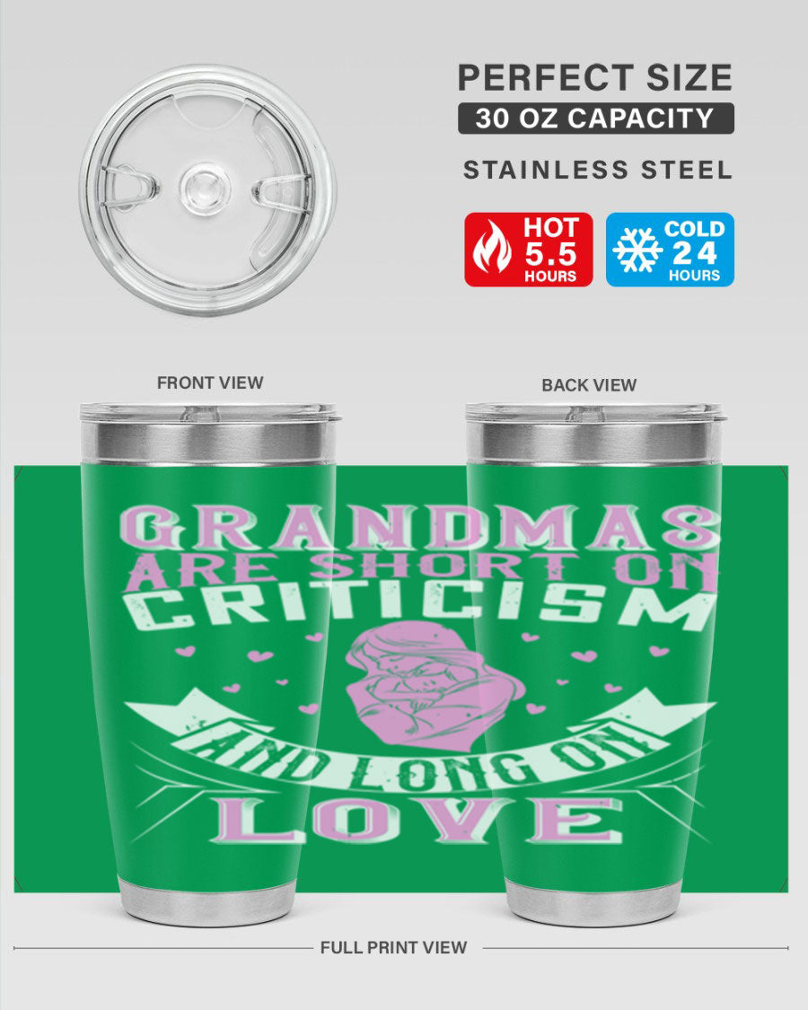 A stylish stainless steel tumbler featuring the phrase 'Grandmas are Short on Criticism and Long on Love', available in 20oz and 30oz sizes.