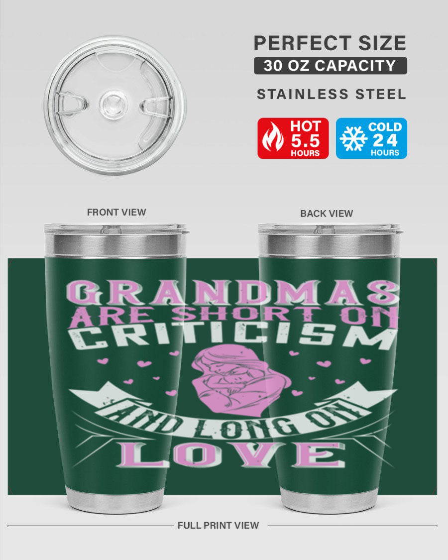 A stylish stainless steel tumbler featuring the phrase 'Grandmas are Short on Criticism and Long on Love', available in 20oz and 30oz sizes.
