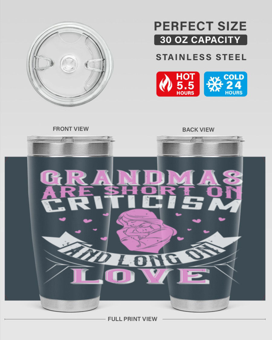 A stylish stainless steel tumbler featuring the phrase 'Grandmas are Short on Criticism and Long on Love', available in 20oz and 30oz sizes.
