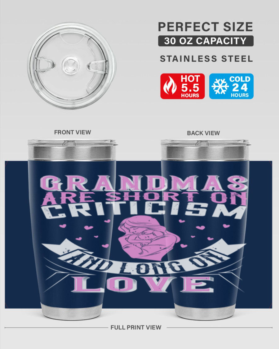 A stylish stainless steel tumbler featuring the phrase 'Grandmas are Short on Criticism and Long on Love', available in 20oz and 30oz sizes.