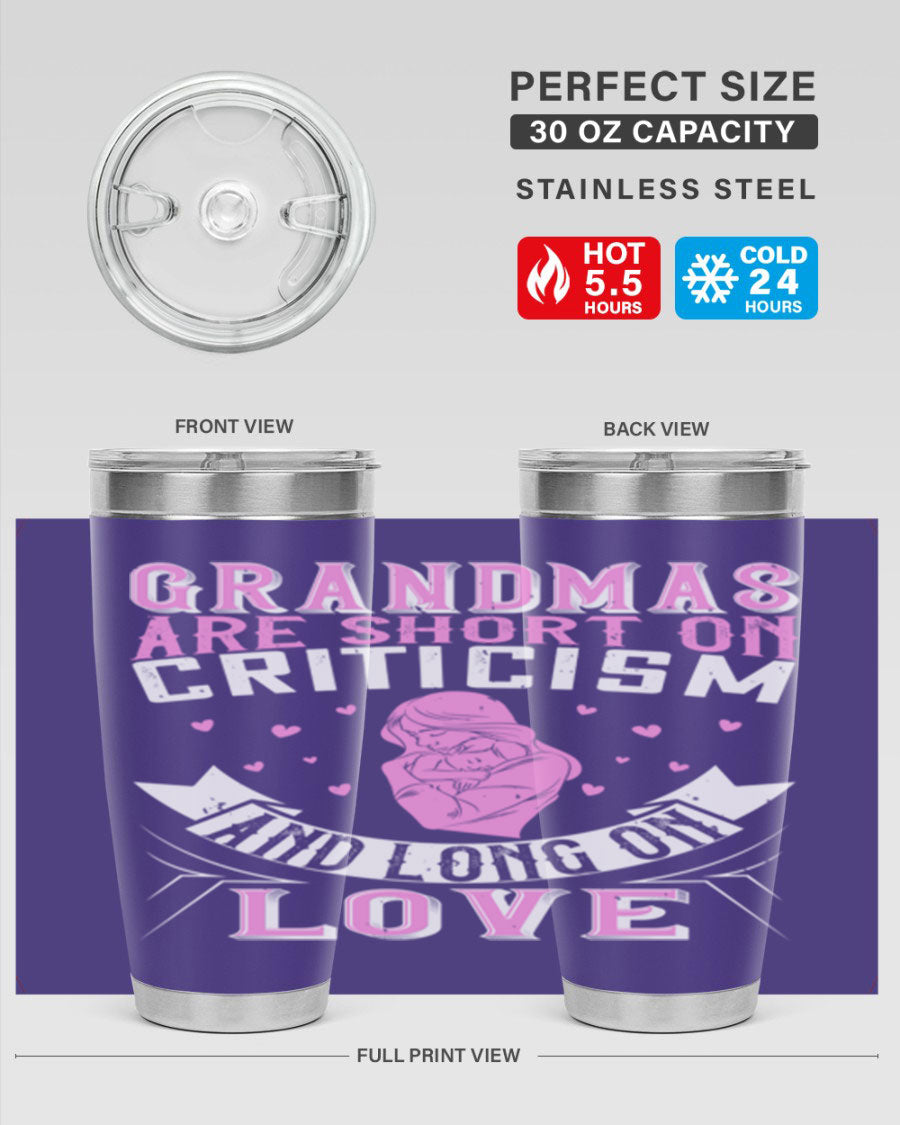 A stylish stainless steel tumbler featuring the phrase 'Grandmas are Short on Criticism and Long on Love', available in 20oz and 30oz sizes.