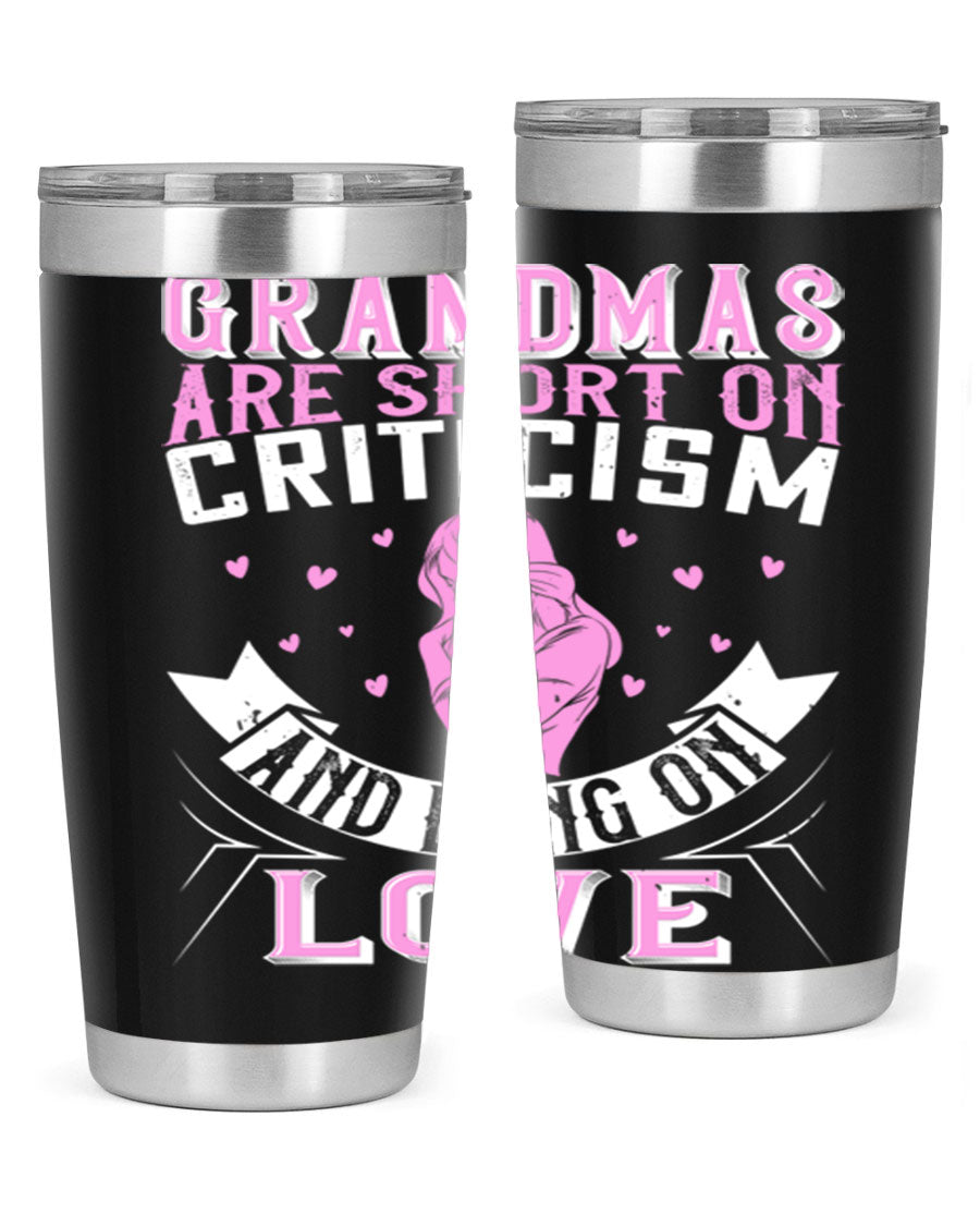 A stylish stainless steel tumbler featuring the phrase 'Grandmas are Short on Criticism and Long on Love', available in 20oz and 30oz sizes.