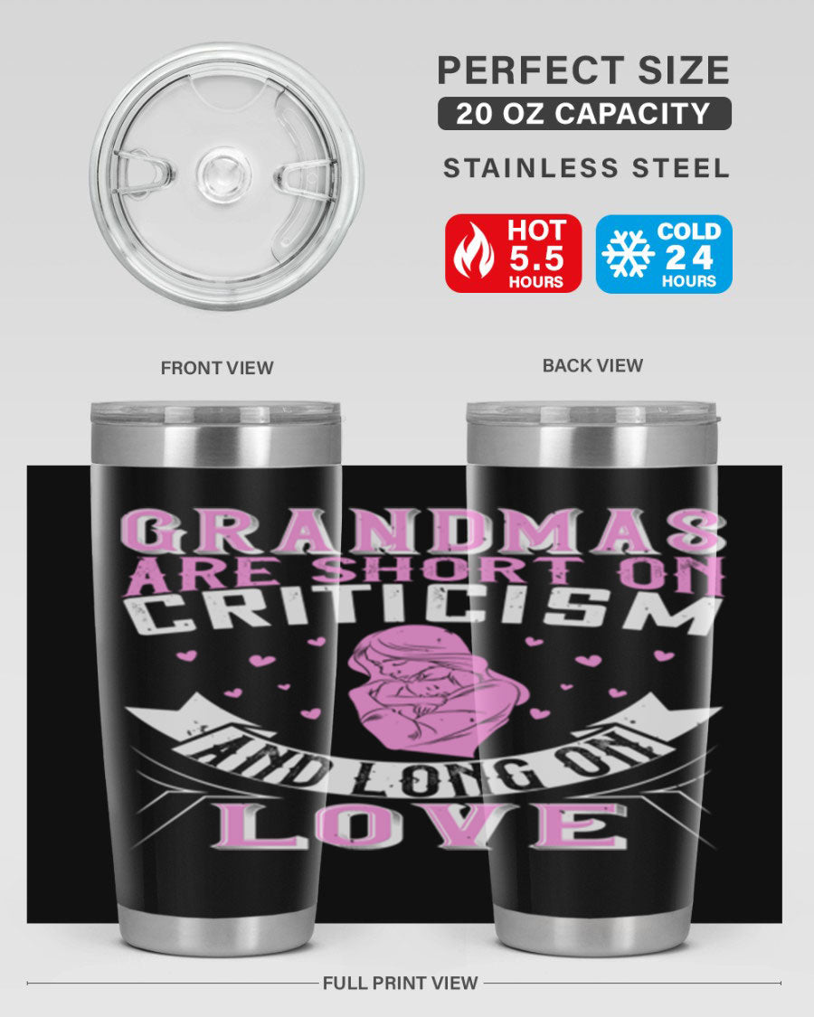 A stylish stainless steel tumbler featuring the phrase 'Grandmas are Short on Criticism and Long on Love', available in 20oz and 30oz sizes.