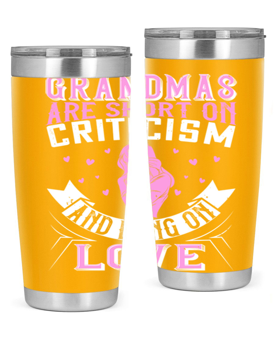 A stylish stainless steel tumbler featuring the phrase 'Grandmas are Short on Criticism and Long on Love', available in 20oz and 30oz sizes.