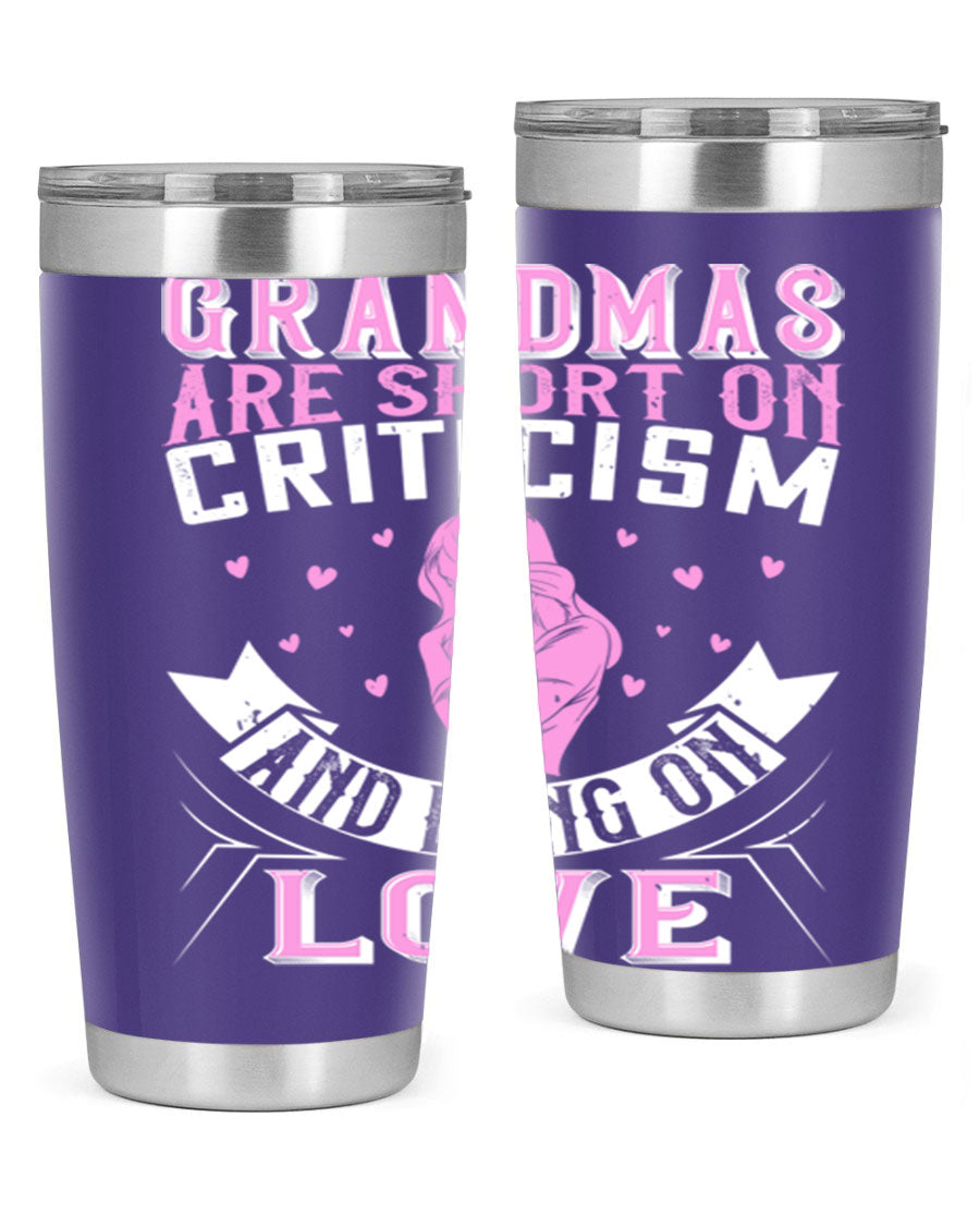 A stylish stainless steel tumbler featuring the phrase 'Grandmas are Short on Criticism and Long on Love', available in 20oz and 30oz sizes.