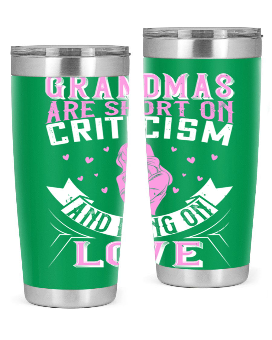 A stylish stainless steel tumbler featuring the phrase 'Grandmas are Short on Criticism and Long on Love', available in 20oz and 30oz sizes.