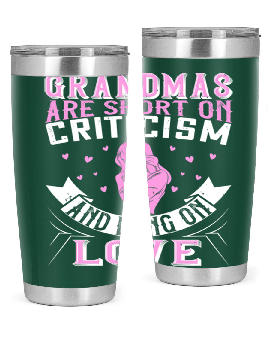 A stylish stainless steel tumbler featuring the phrase 'Grandmas are Short on Criticism and Long on Love', available in 20oz and 30oz sizes.