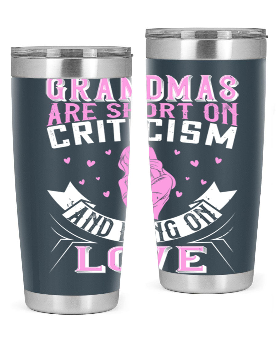 A stylish stainless steel tumbler featuring the phrase 'Grandmas are Short on Criticism and Long on Love', available in 20oz and 30oz sizes.