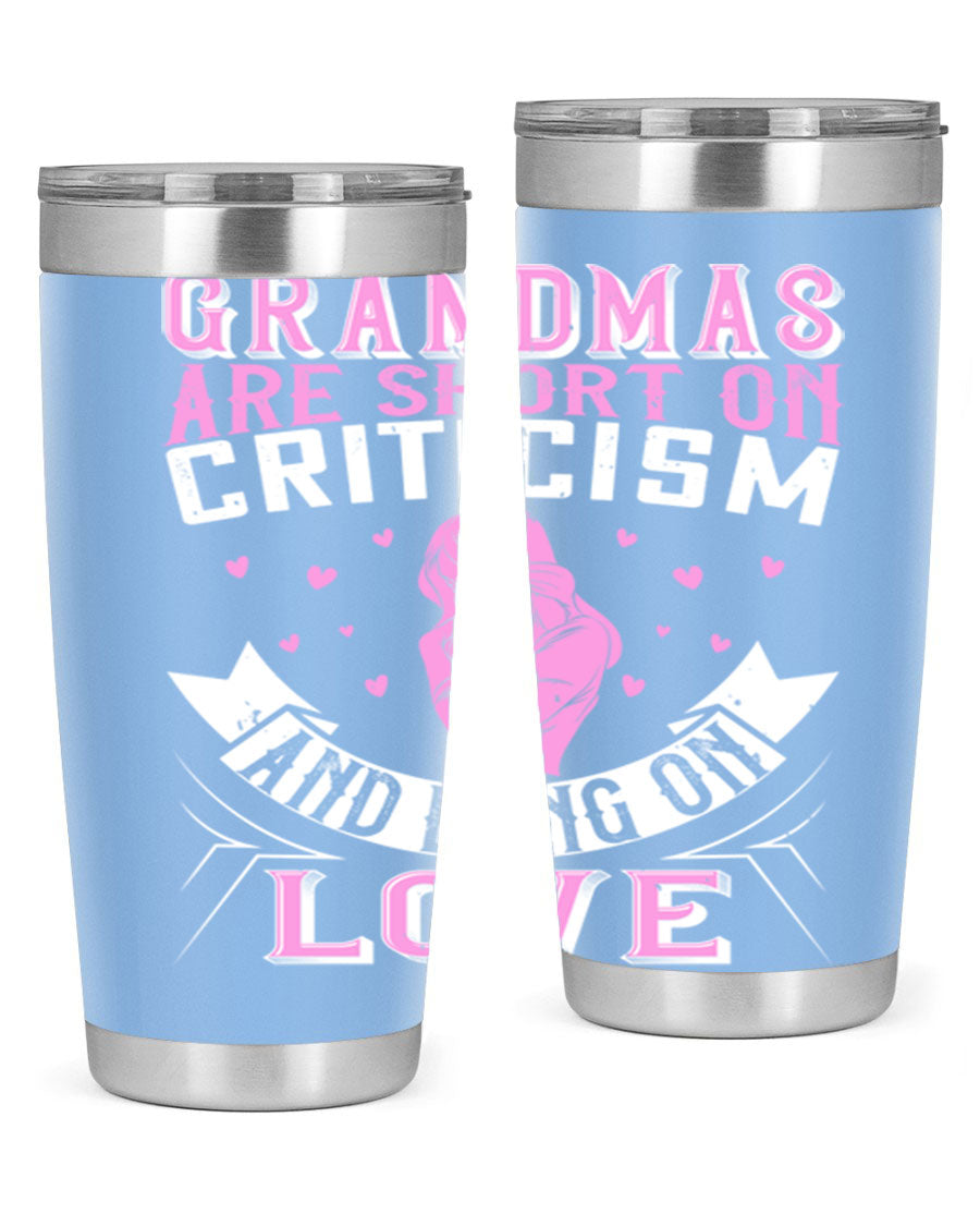 A stylish stainless steel tumbler featuring the phrase 'Grandmas are Short on Criticism and Long on Love', available in 20oz and 30oz sizes.