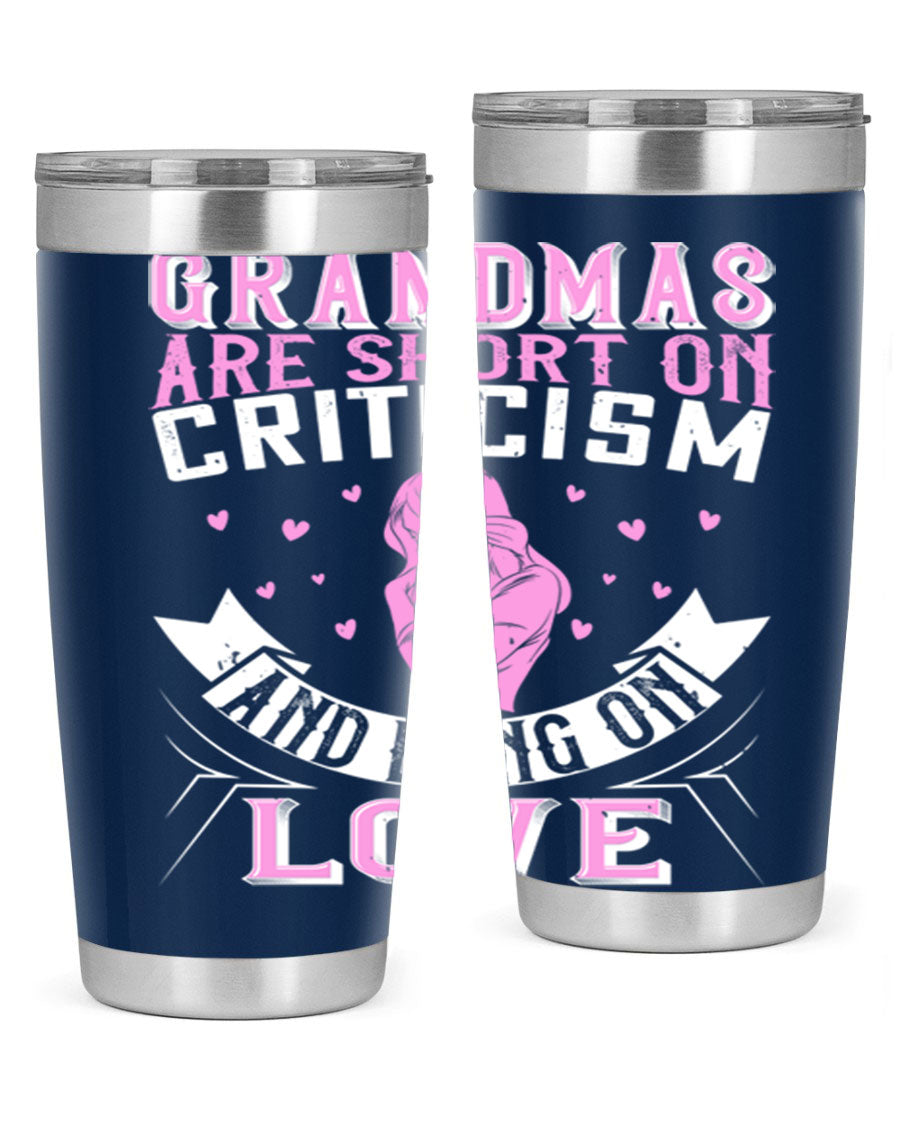 A stylish stainless steel tumbler featuring the phrase 'Grandmas are Short on Criticism and Long on Love', available in 20oz and 30oz sizes.