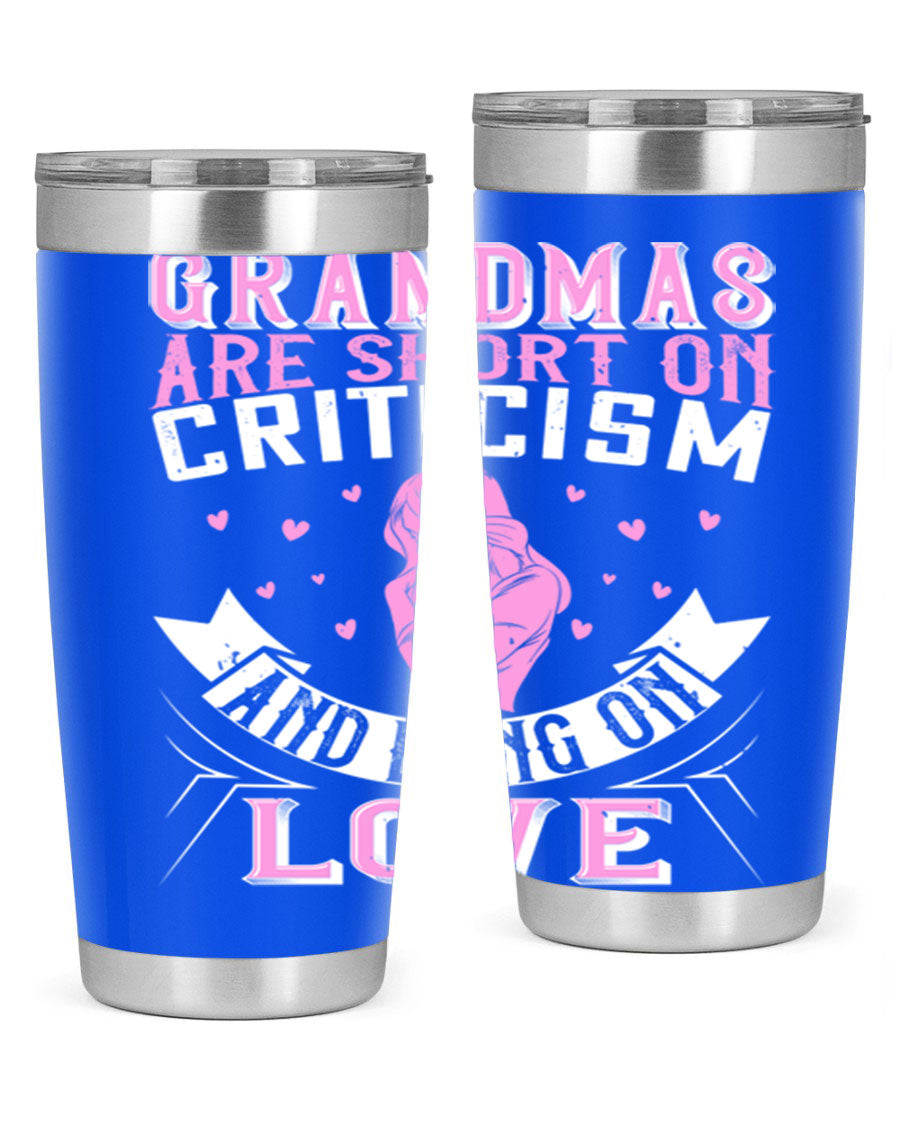 A stylish stainless steel tumbler featuring the phrase 'Grandmas are Short on Criticism and Long on Love', available in 20oz and 30oz sizes.