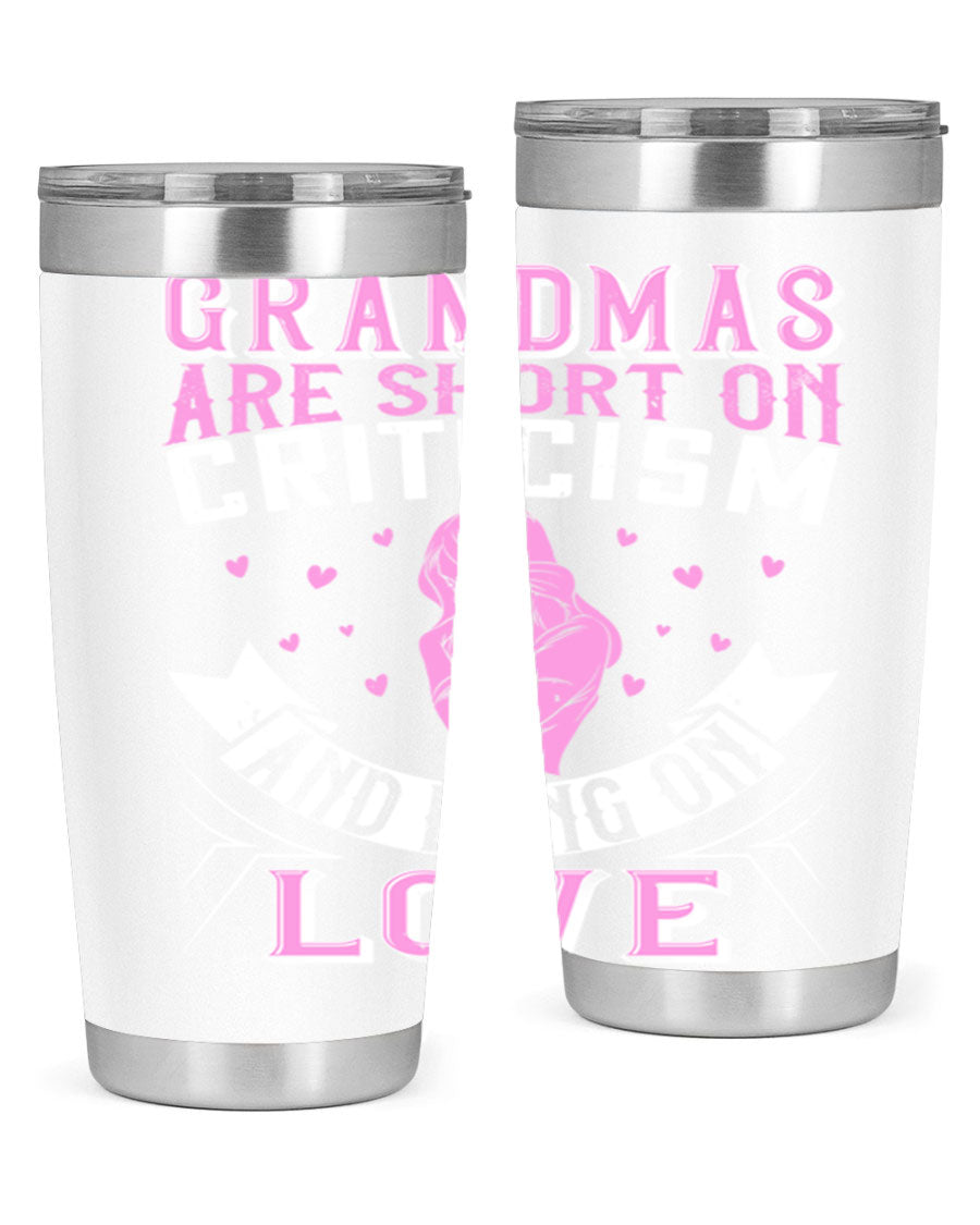 A stylish stainless steel tumbler featuring the phrase 'Grandmas are Short on Criticism and Long on Love', available in 20oz and 30oz sizes.