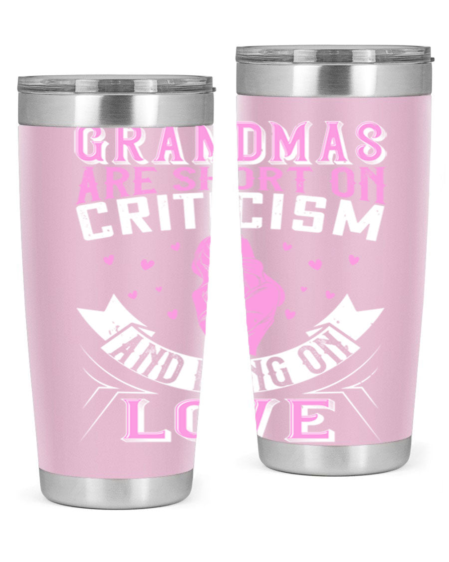 A stylish stainless steel tumbler featuring the phrase 'Grandmas are Short on Criticism and Long on Love', available in 20oz and 30oz sizes.