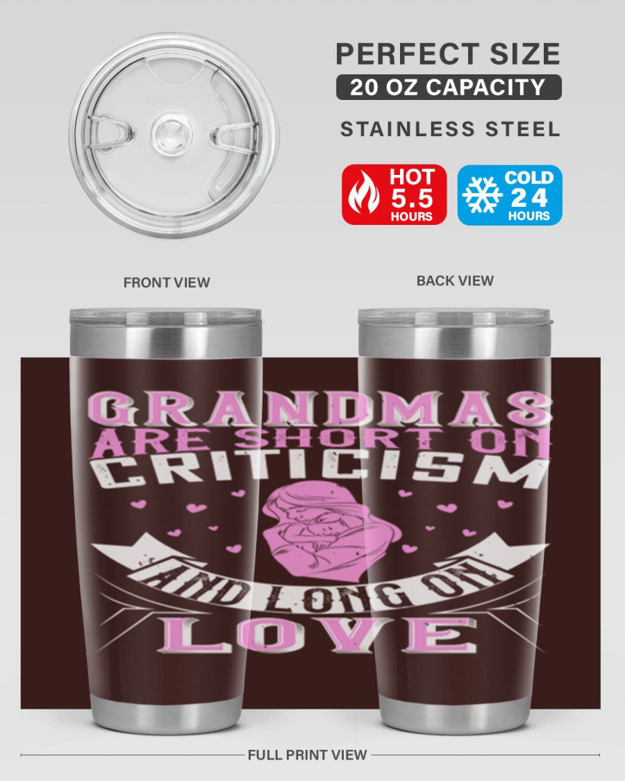 A stylish stainless steel tumbler featuring the phrase 'Grandmas are Short on Criticism and Long on Love', available in 20oz and 30oz sizes.