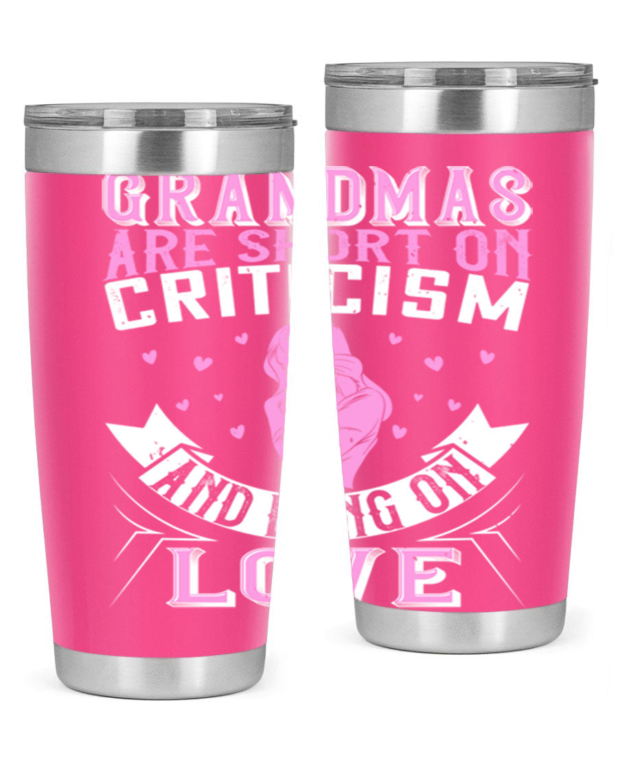 A stylish stainless steel tumbler featuring the phrase 'Grandmas are Short on Criticism and Long on Love', available in 20oz and 30oz sizes.