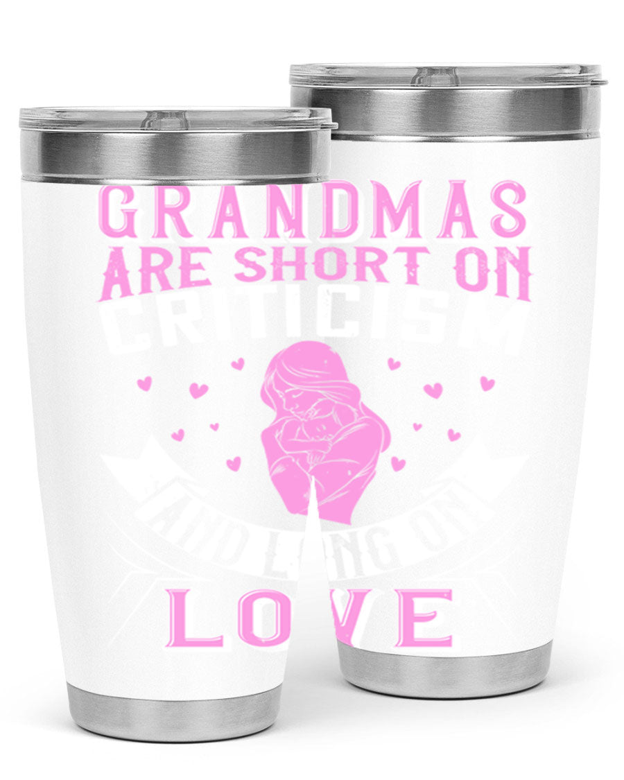 A stylish stainless steel tumbler featuring the phrase 'Grandmas are Short on Criticism and Long on Love', available in 20oz and 30oz sizes.