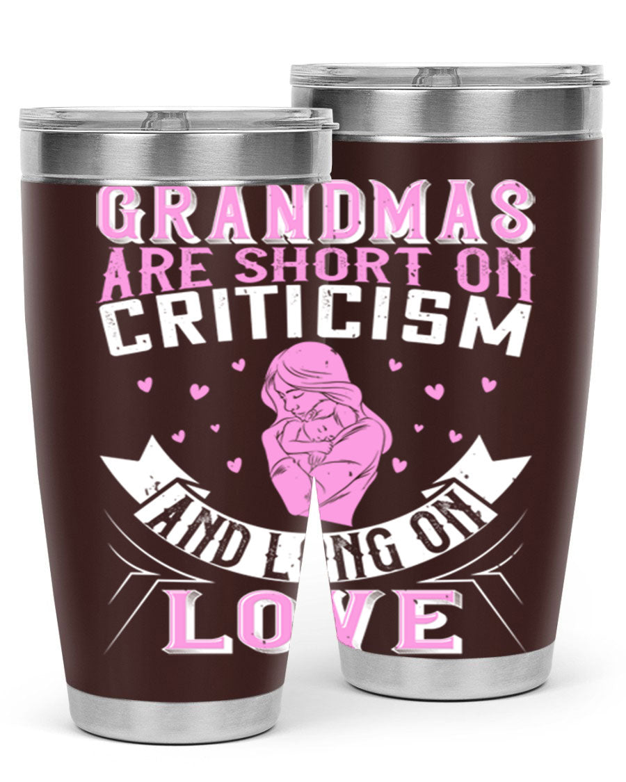 A stylish stainless steel tumbler featuring the phrase 'Grandmas are Short on Criticism and Long on Love', available in 20oz and 30oz sizes.