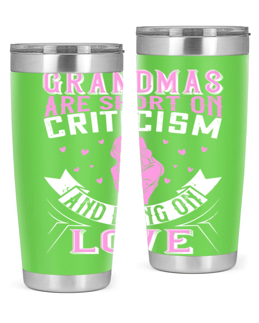 A stylish stainless steel tumbler featuring the phrase 'Grandmas are Short on Criticism and Long on Love', available in 20oz and 30oz sizes.
