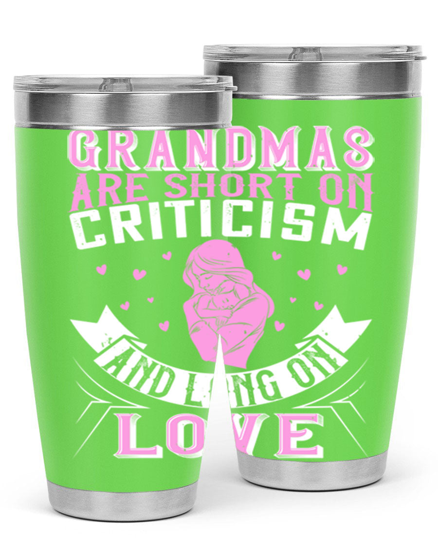 A stylish stainless steel tumbler featuring the phrase 'Grandmas are Short on Criticism and Long on Love', available in 20oz and 30oz sizes.
