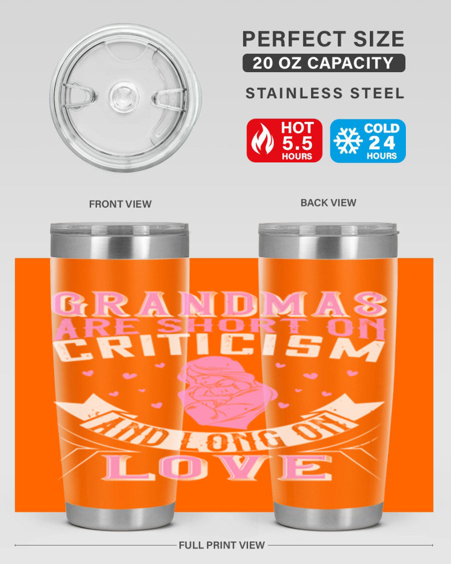 A stylish stainless steel tumbler featuring the phrase 'Grandmas are Short on Criticism and Long on Love', available in 20oz and 30oz sizes.