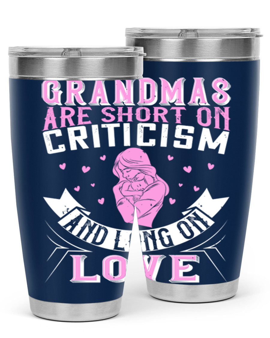 A stylish stainless steel tumbler featuring the phrase 'Grandmas are Short on Criticism and Long on Love', available in 20oz and 30oz sizes.