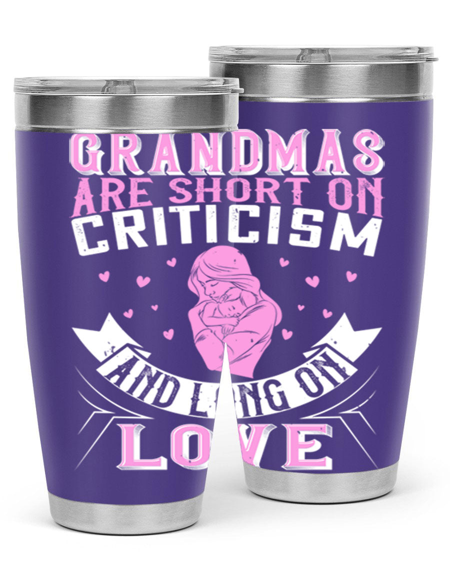 A stylish stainless steel tumbler featuring the phrase 'Grandmas are Short on Criticism and Long on Love', available in 20oz and 30oz sizes.