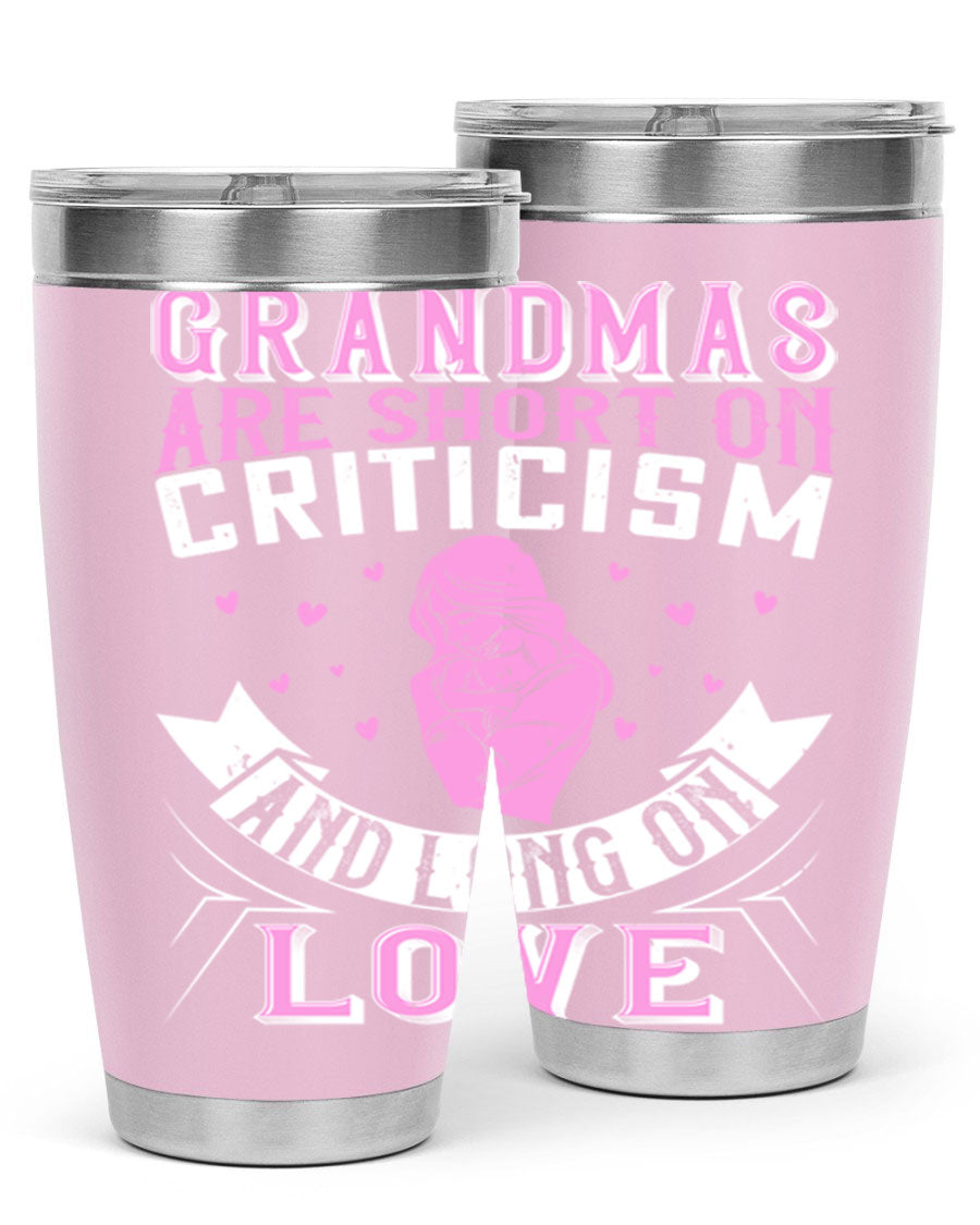 A stylish stainless steel tumbler featuring the phrase 'Grandmas are Short on Criticism and Long on Love', available in 20oz and 30oz sizes.