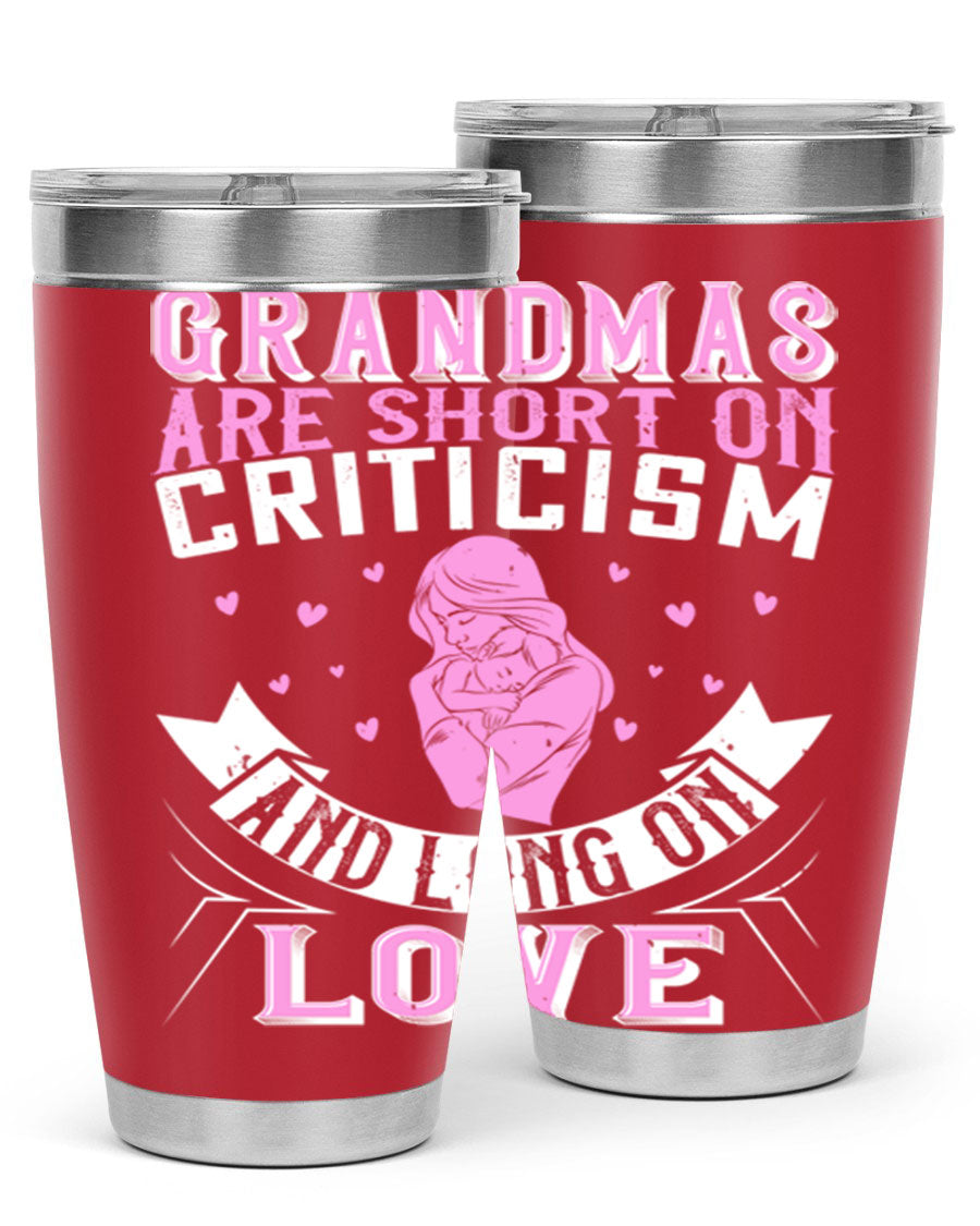 A stylish stainless steel tumbler featuring the phrase 'Grandmas are Short on Criticism and Long on Love', available in 20oz and 30oz sizes.