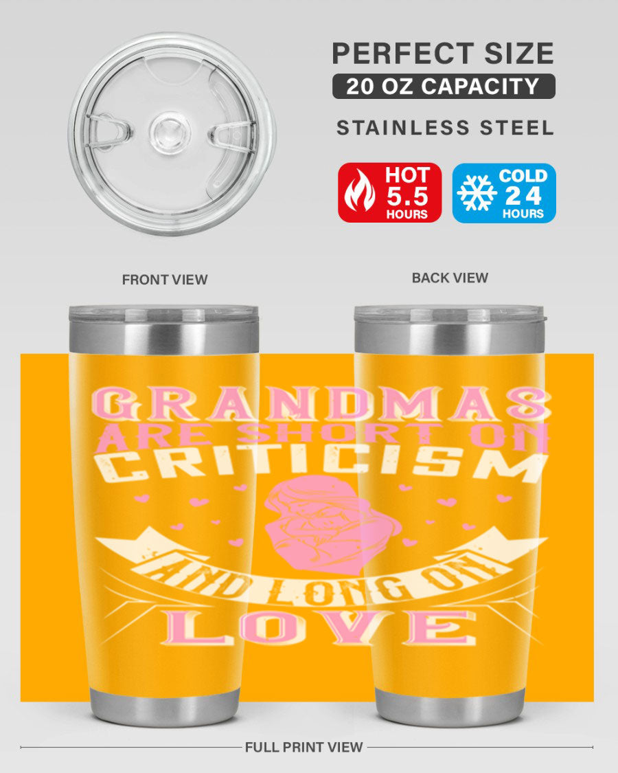 A stylish stainless steel tumbler featuring the phrase 'Grandmas are Short on Criticism and Long on Love', available in 20oz and 30oz sizes.