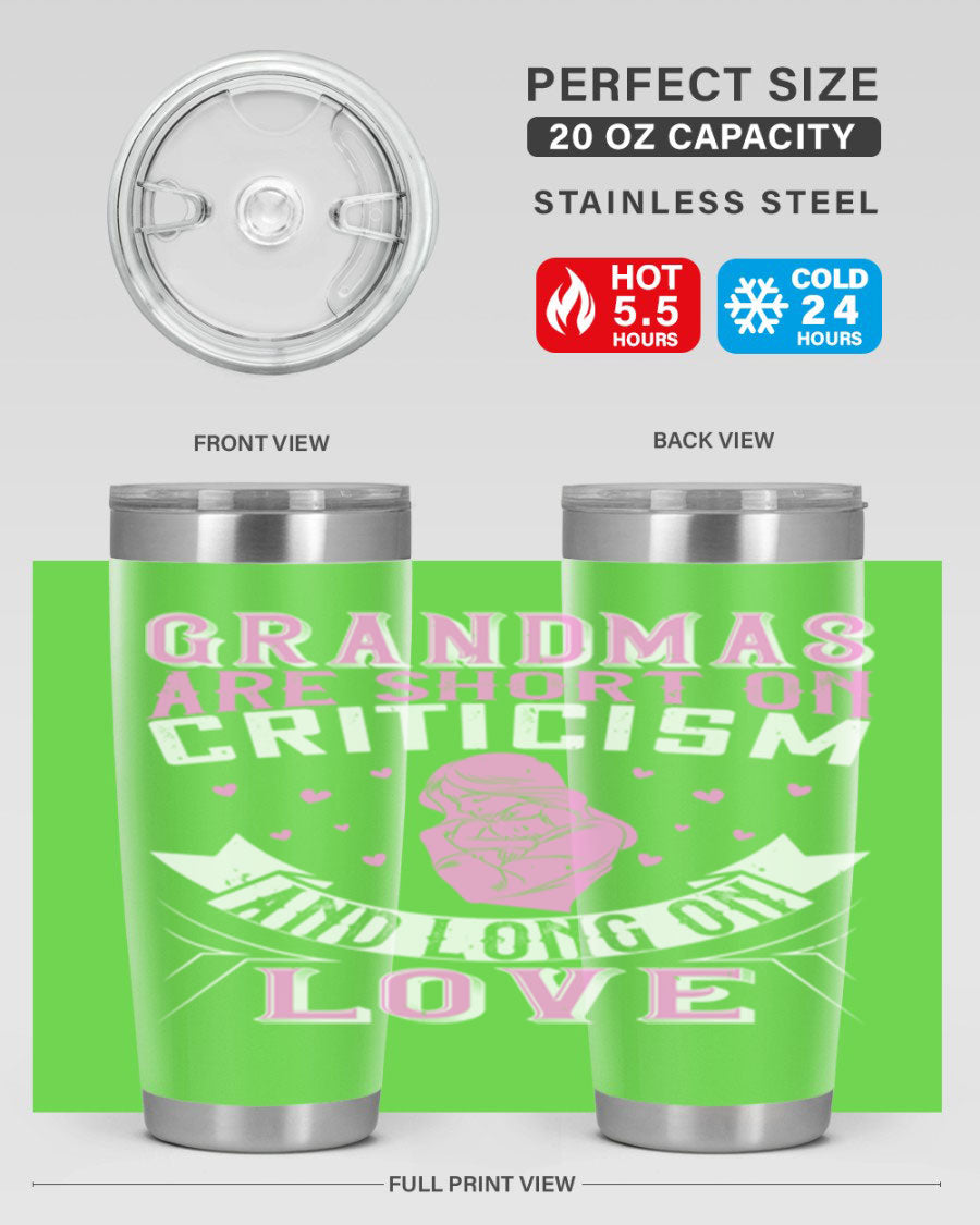A stylish stainless steel tumbler featuring the phrase 'Grandmas are Short on Criticism and Long on Love', available in 20oz and 30oz sizes.