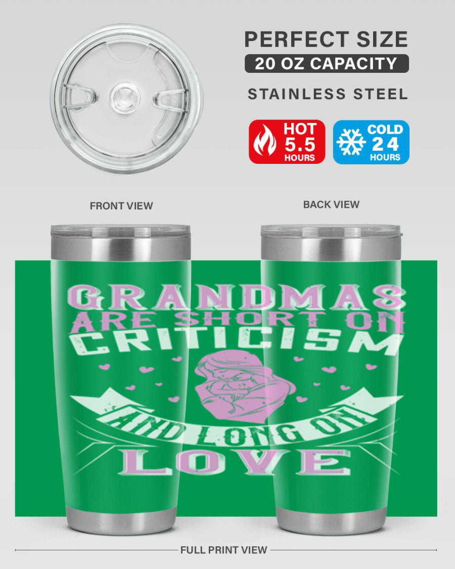A stylish stainless steel tumbler featuring the phrase 'Grandmas are Short on Criticism and Long on Love', available in 20oz and 30oz sizes.