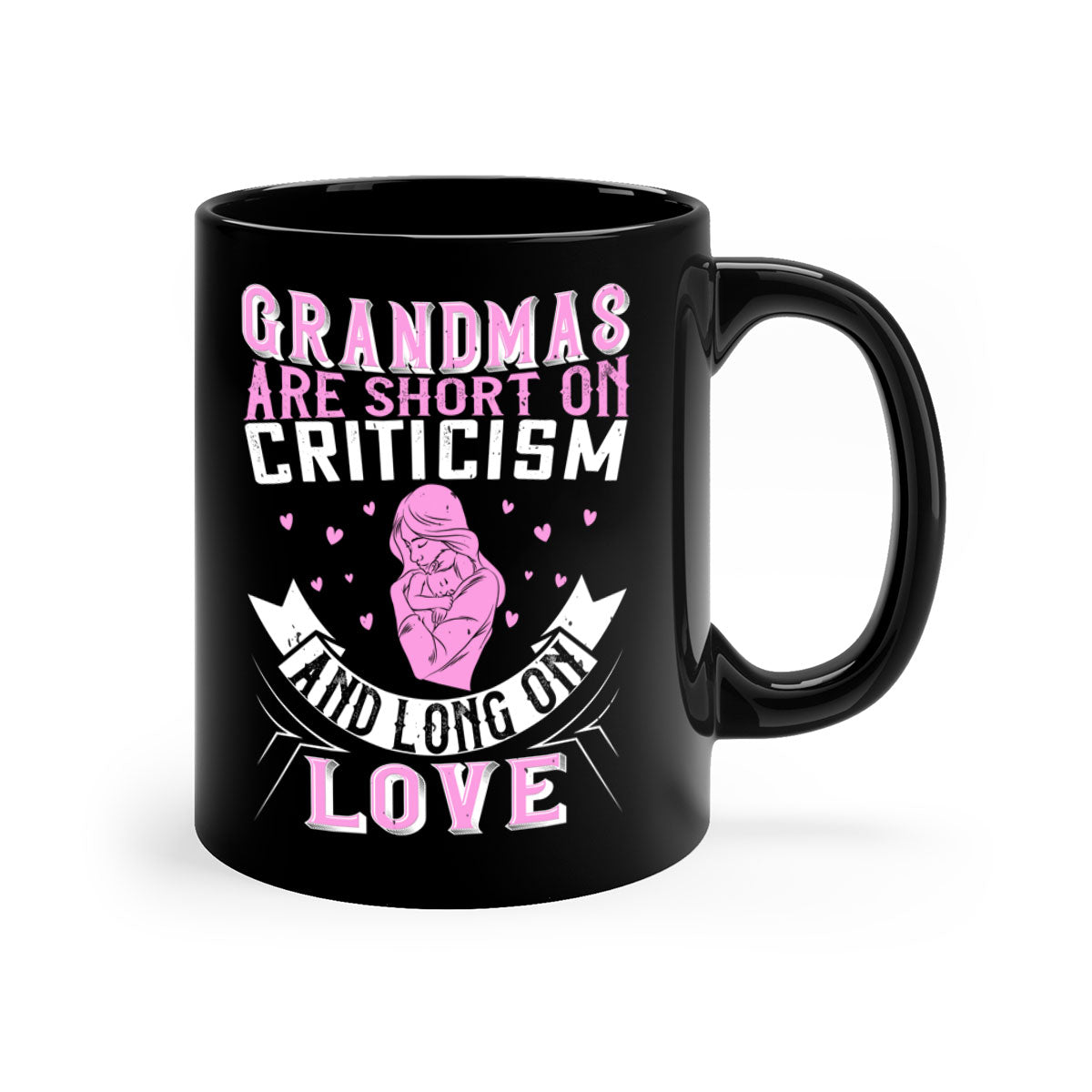 Ceramic mug with the phrase 'Grandmas are Short on Criticism and Long on Love', featuring a glossy finish and colorful handle.