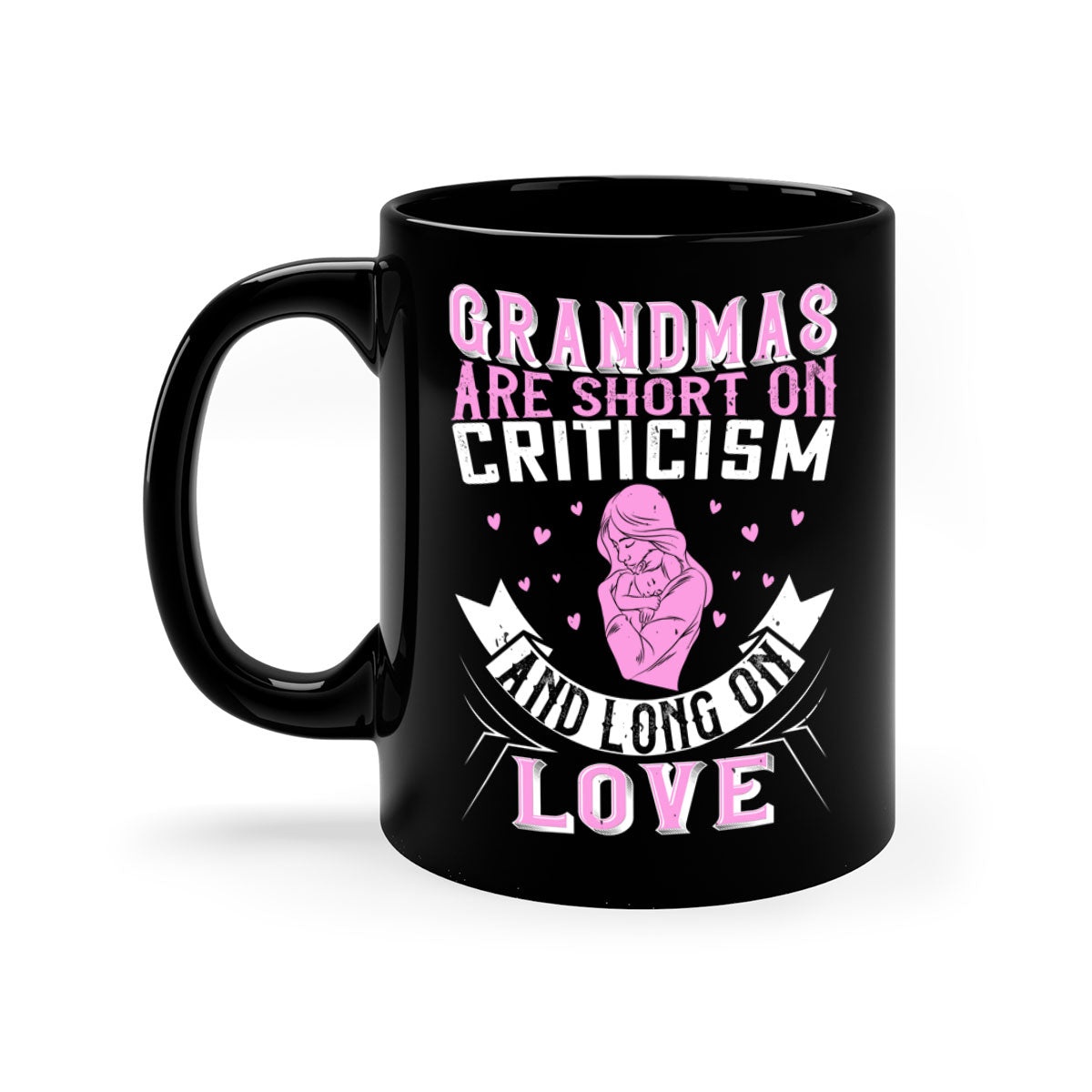 Ceramic mug with the phrase 'Grandmas are Short on Criticism and Long on Love', featuring a glossy finish and colorful handle.