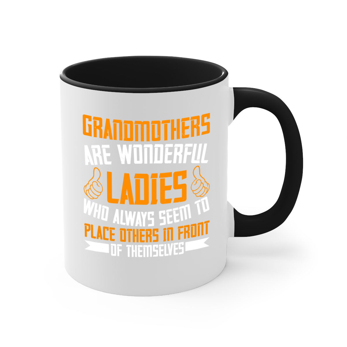 A two-tone ceramic mug with a colored handle and interior, featuring the text 'Grandmothers are wonderful ladies who always seem to place others in front of themselves 78#'.