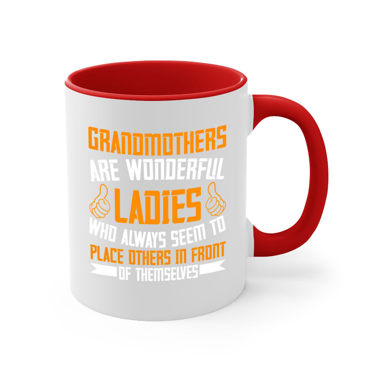 A two-tone ceramic mug with a colored handle and interior, featuring the text 'Grandmothers are wonderful ladies who always seem to place others in front of themselves 78#'.