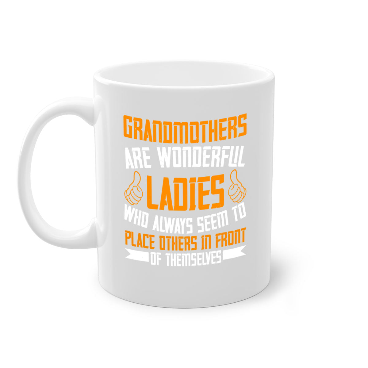 A two-tone ceramic mug with a colored handle and interior, featuring the text 'Grandmothers are wonderful ladies who always seem to place others in front of themselves 78#'.