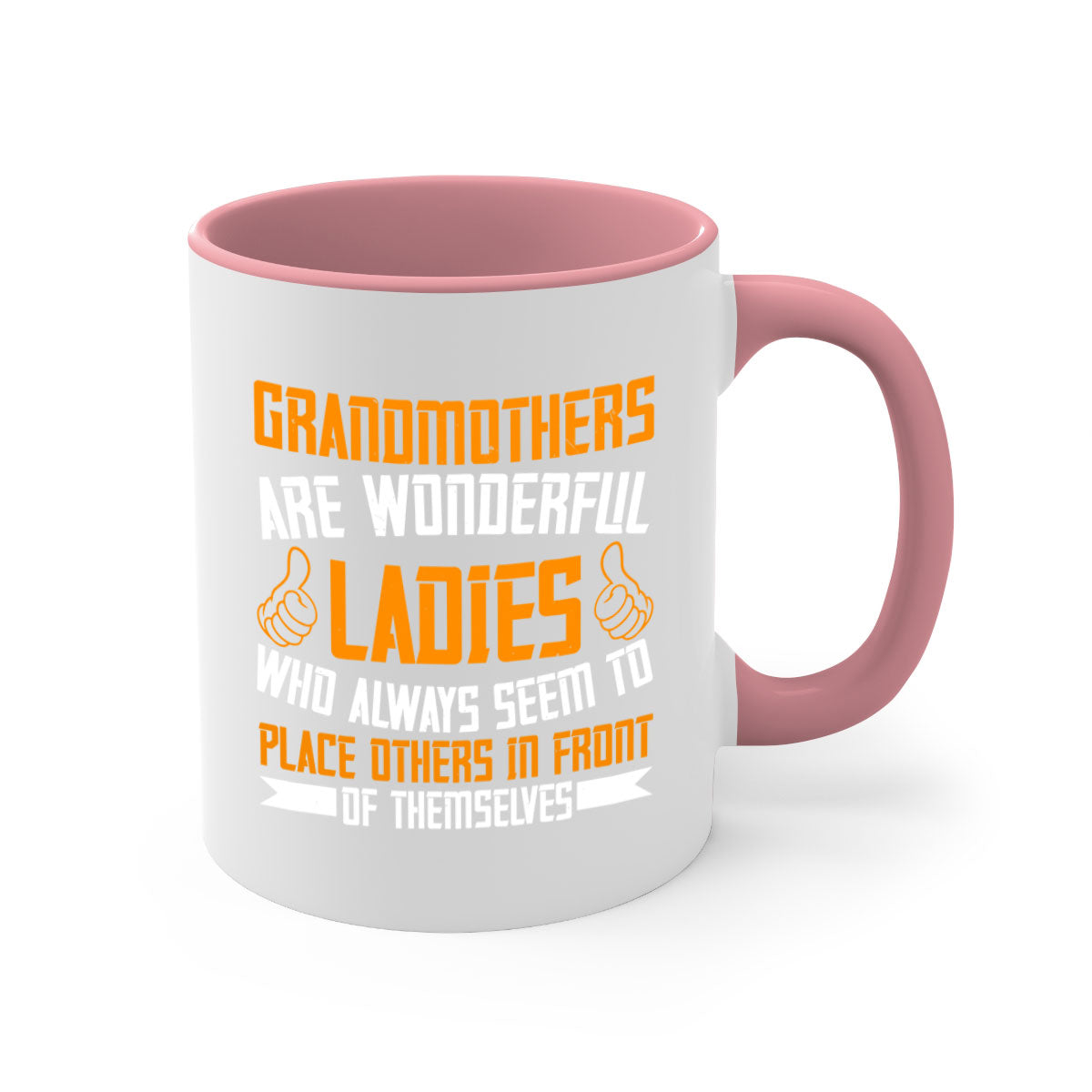 A two-tone ceramic mug with a colored handle and interior, featuring the text 'Grandmothers are wonderful ladies who always seem to place others in front of themselves 78#'.